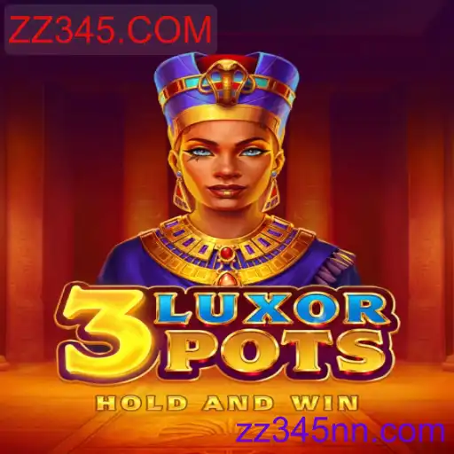 Descubra 3LuxorPots no ZZ345.COM